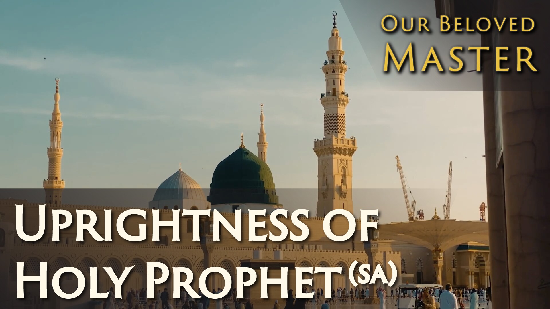 Our Beloved Master Uprightness Of The Holy Prophet Sa Mta